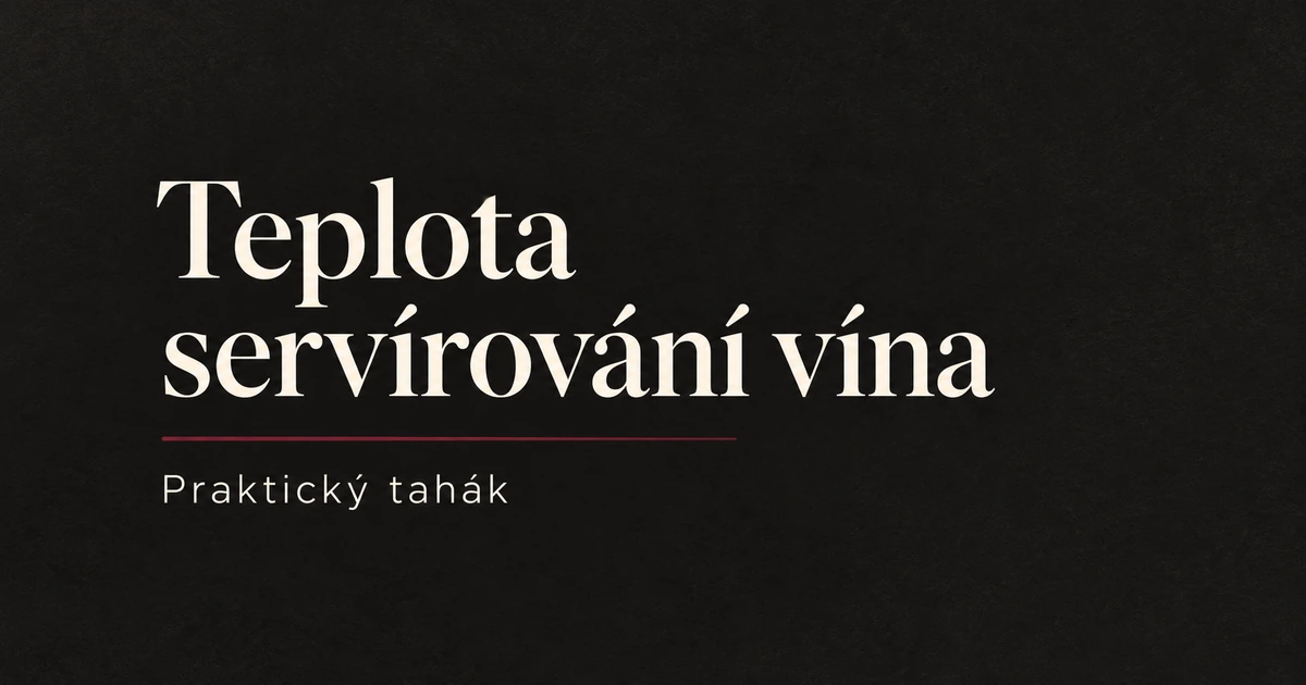 Teplota servírování vína – praktický tahák